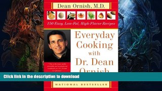EBOOK ONLINE  Everyday Cooking with Dr. Dean Ornish: 150 Easy, Low-Fat, High-Flavor Recipes  GET