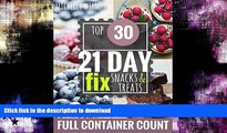 FAVORITE BOOK  21 DAY FIX: 30 Top 21 Day Fix SNACKS, TREATS   DESSERTS RECIPES with complete
