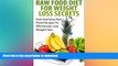 READ  Raw Food Diet For Weight Loss Secrets: Fast And Easy Raw Food Recipes To Effortlessly Lose