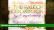 READ  The Paleo Cookbook for Entertaining: 45 Paleo Recipes to Savor and Share While Sticking to