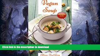 FAVORITE BOOK  Vegan Soup: Delicious Vegan Soup Recipes for Better Health and Easy Weight Loss