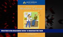 liberty book  Johns Hopkins Patients  Guide To Bladder Cancer (Johns Hopkins Medicine) online