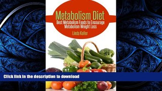 FAVORITE BOOK  Metabolism Diet: Best Metabolism Foods to Encourage Metabolism Weight Loss  BOOK