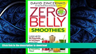 READ BOOK  Zero Belly Smoothies: Lose up to 16 Pounds in 14 Days and Sip Your Way to A Lean