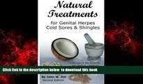 GET PDFbooks  Natural Treatments for Genital Herpes, Cold Sores and Shingles: A Review of the