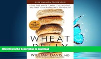 FAVORITE BOOK  Wheat Belly: Lose the Wheat, Lose the Weight, and Find Your Path Back to Health