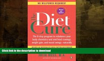 FAVORITE BOOK  The Diet Cure: The 8-Step Program to Rebalance Your Body Chemistry and End Food