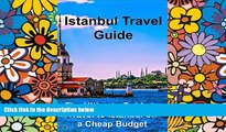 Ebook deals  Istanbul Travel Guide: The Ultimate Guide to Travel to Istanbul on a Cheap Budget: