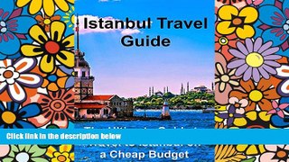 Ebook deals  Istanbul Travel Guide: The Ultimate Guide to Travel to Istanbul on a Cheap Budget:
