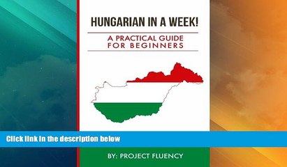 Buy NOW  Hungarian in a Week! Start Speaking Basic Hungarian In Less Than 24 Hours: The Ultimate