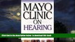 Read book  Mayo Clinic On Hearing: Strategies for Managing Hearing Loss, Dizziness and Other Ear