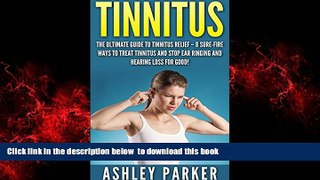 GET PDFbooks  Tinnitus: The Ultimate Guide to Tinnitus Relief - 8 Sure-Fire Ways to Treat Tinnitus
