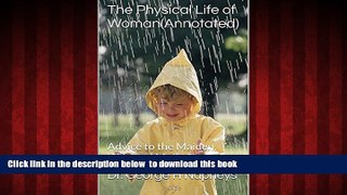 Read books  The Physical Life of Woman(Annotated): Advice to the Maiden, Wife and Mother full online