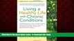 Read books  Living a Healthy Life with Chronic Conditions: Self-Management of Heart Disease,