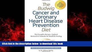 GET PDFbook  The Budwig Cancer   Coronary Heart Disease Prevention Diet: The Complete Recipes,