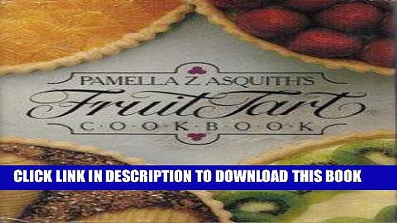 [PDF] Pamella Z. Asquith s Fruit Tart Cookbook Full Collection