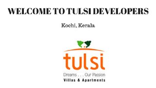 Tulsi Developers:Flats & Apartments in Kochi For Sale