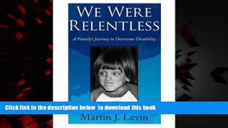 liberty books  We Were Relentless: A Family s Journey to Overcome Disability online to download