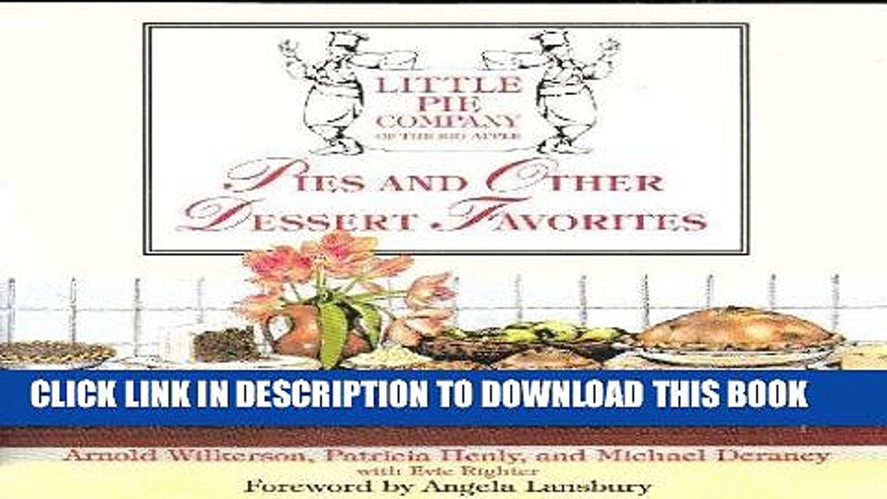 [PDF] The Little Pie Company of the Big Apple: Pies and Other Dessert Favorites Popular Collection