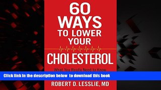 Read book  60 Ways to Lower Your Cholesterol: What You Really Need to Know to Save Your Life