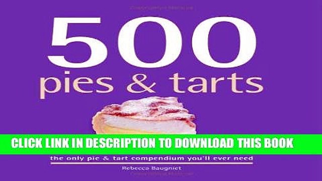[PDF] 500 Pies Tarts: The Only Pie Tart Compendium You ll Ever Need Popular Collection
