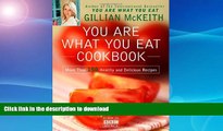 FAVORITE BOOK  You Are What You Eat Cookbook: More Than 150 Healthy and Delicious Recipes FULL