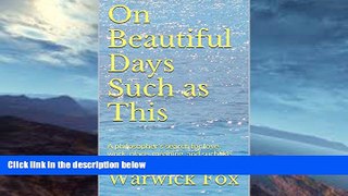 Best Buy Deals  On Beautiful Days Such as This: A philosopher s search for love, work, place,