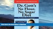 EBOOK ONLINE  Dr. Gott s No Flour, No Sugar(TM) Diet FULL ONLINE