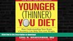 READ  Younger (Thinner) You Diet: How Understanding Your Brain Chemistry Can Help You Lose