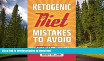 EBOOK ONLINE  Ketogenic Diet: Ketogenic Diet Weight Loss Mistakes to Avoid: Step by Step