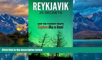 Best Buy Deals  Reykjavik 25 Secrets - The Locals Travel Guide  For Your Trip to Reykjavik (