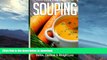 GET PDF  Souping: The New Juicing - Detox, Cleanse   Weight Loss (Souping, Juicing, Detox)  BOOK