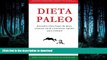 READ  Dieta Paleo: Descubre cÃ³mo bajar de peso,  alcanzar salud y bienestar Ã³ptimo para siempre