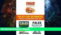 READ BOOK  Paleo For Beginners: Paleo Cookbook Box Set: 120 Easy and Delicious Paleo Recipes for