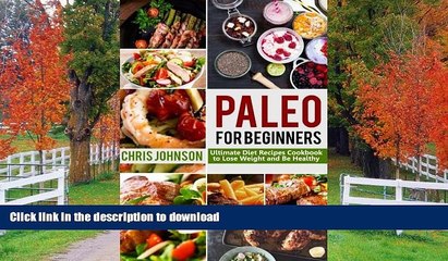 FAVORITE BOOK  Paleo For Beginners: Ultimate Paleo Diet Recipes Cookbook to Lose Weight   Be