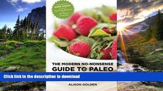 READ  The Modern No-Nonsense Guide to Paleo: Develop Your Skills to Lose Weight, Gain Energy and