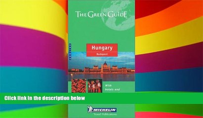 Ebook Best Deals  Michelin The Green Guide Hungary/Budapest (Michilin Green Guides)  BOOOK ONLINE