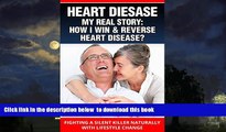 Best books  HEART DISEASE: How To Cure, Prevent and Reverse Heart Disease Naturally: (Reverse