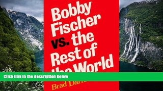 Best Deals Ebook  Bobby Fischer vs. the Rest of the World: Updated in 2009, with a New Foreword