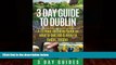 Best Buy Deals  3 Day Guide to Dublin: A 72-hour Definitive Guide on What to See, Eat and Enjoy