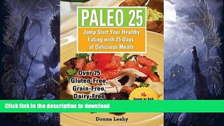 READ  Paleo 25: Jump Start Your Healthy Eating with 25 Days of Delicious Meals: Over 75