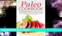 FAVORITE BOOK  Paleo Cookbook - 25 Recipes for Paleo Solution containing Paleo Comfort Foods: A