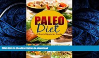 EBOOK ONLINE  Paleo diet a quick beginner guide: (how to start paleo, weight loss, exercise,