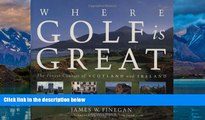 Best Buy Deals  Where Golf Is Great: The Finest Courses of Scotland and Ireland  [DOWNLOAD] ONLINE