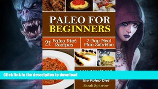 READ BOOK  Paleo for Beginners: Lose Weight and Get Healthy with the Paleo Diet, Including a 21
