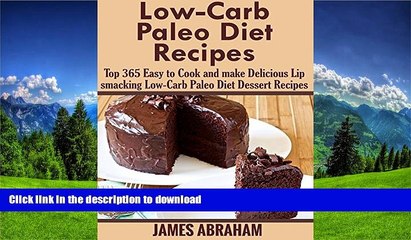 READ BOOK  Low-Carb Paleo Diet Recipes: Top 365 Easy to Cook and make Delicious Lip smacking