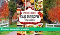 READ BOOK  Paleo Diet: 200 Delicious Paleo Diet Recipes (Paleo Slow Cooker, Paleo For Beginners,
