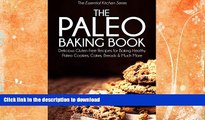 FAVORITE BOOK  The Paleo Baking Book: Delicious Gluten Free Recipes for Baking Healthy Paleo