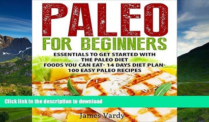 READ BOOK  Paleo for Beginners: Essentials to Get Started with the Paleo Diet FULL ONLINE