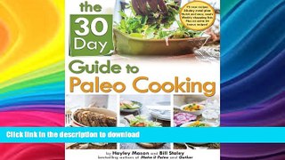 GET PDF  The 30 Day Guide to Paleo Cooking: Entire Month of Paleo Meals  PDF ONLINE